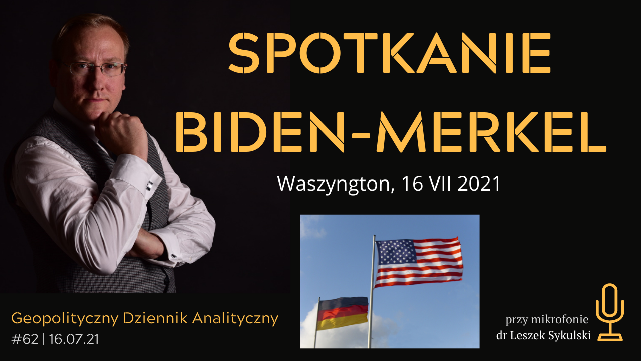 Spotkanie Biden-Merkel – 16 VII 2021