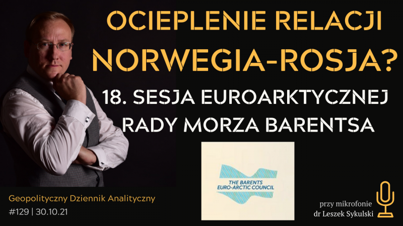 Ocieplenie relacji Norwegia-Rosja? 18. sesja Euro-Arktycznej Rady Morza Barentsa